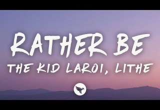 The Kid LAROI Lithe RATHER BE Lyrics