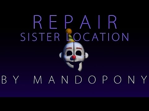Repair Sister Location Song By MandoPony