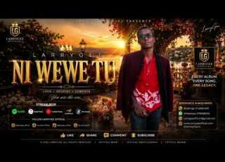 LARRYGEE NI WEWE TU Official Music Love Destiny Forever