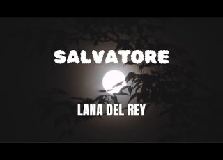  Salvatore Lana Del Rey Lyrics Et Traduction Française