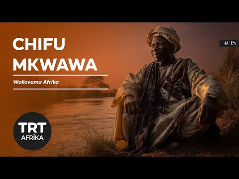 Chifu Mkwawa Waliovuma Afrika