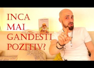  Inca Mai Gandesti Pozitiv Totul Despre Mitul Gandire Pozitiva