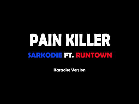 Pain Killer Sarkodie Ft Runtown Karaoke Version