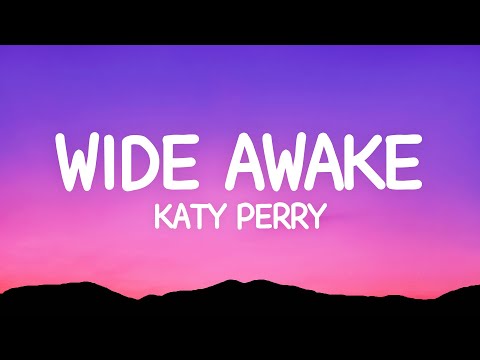 Katy Perry Wide Awake Lyrics
