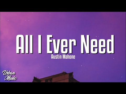 Austin Mahone All I Ever Need Lyrics