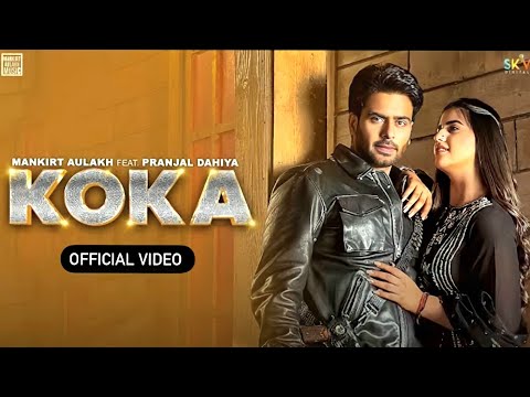 KOKA Official Video Mankirt Aulakh Simar Kaur Pranjal Dahiya New Punjabi Song 2023