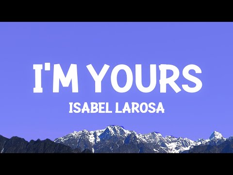 Isabel LaRosa I M Yours Lyrics