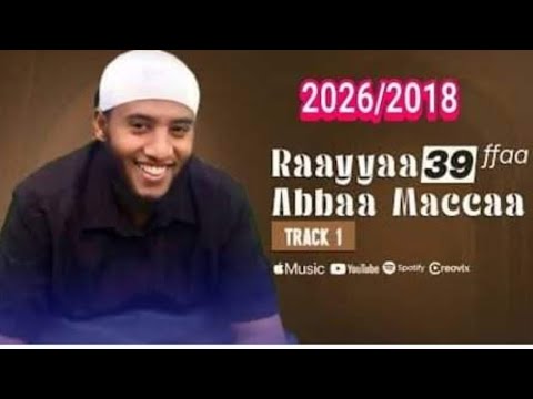 Manzumaa Haaraa Raayyaa Abbaa Maccaa 39ffaa 1447 2026 2018 E C RaayyaaAbbaamaccaaofficial