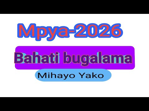 Bahati Bugalama Song Mihayo Yako Mpya 2026