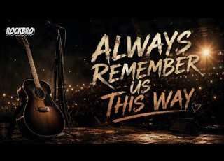 Always Remember Us This Way Lady Gaga Cover Emotional Rock