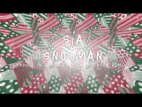 Sia Snowman Snowed In Slowed Down TikTok Remix