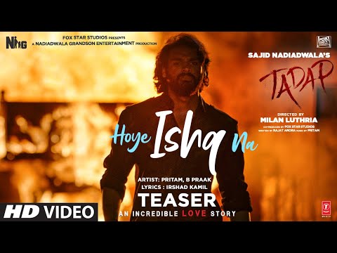Hoye Ishq Na Song Teaser Tadap Ahan Shetty Tara Sutaria Pritam B Praak Akashdeep Dino James