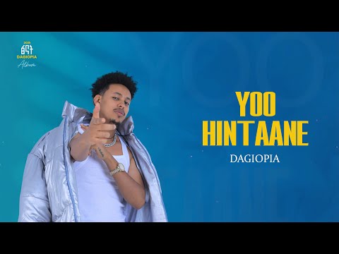 DAGIOPIA YOO HIN TAANE Feat Eyob Junedin ዳጊዮፒያ Feat ዕዮብ ጁነዲን