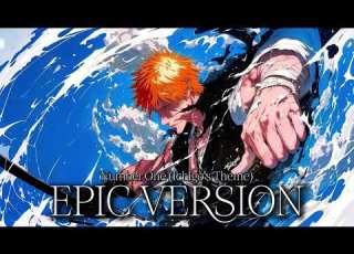 BLEACH Number One Ichigo S Theme EPIC Male Vocal Version