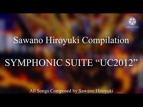 Sawano Hiroyuki Compilation SYMPHONIC SUITE UC2012 Sawanohiroyuki 機動戦士ガンダムuc Gundamuc