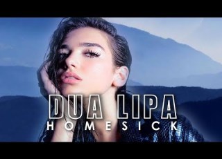  Dua Lipa Homesick Lyric Video