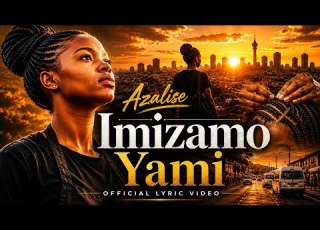  Azalise Imizamo Yami Official Lyric Video