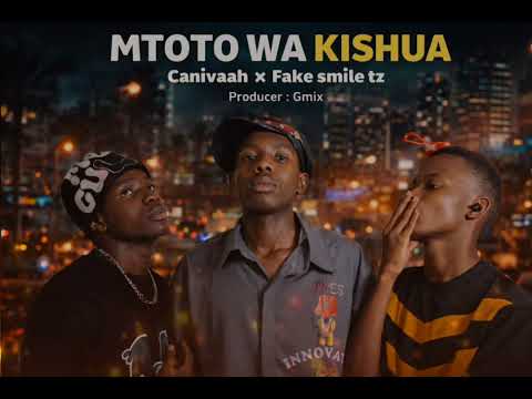 Fake Smile Tz Canivaah Mtoto Wa Kishua Official Lyrics Video