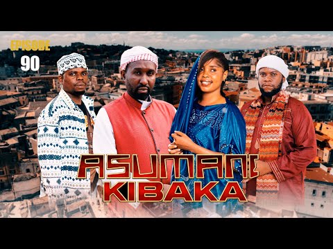 ASUMANI KIBAKA Ep 90