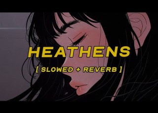 Twenty One Pilots Heathens Slowed Reverb Lyrics