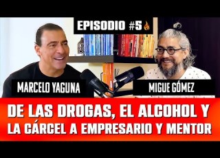 Vivir En Modo Fuego 5 De Las Drogas El Alcohol Y La Cárcel A Empresario Y Mentor Marcelo Yaguna