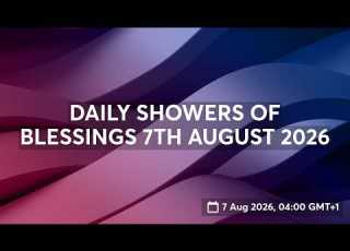  DAILY SHOWERS OF BLESSINGS 7TH AUGUST 2026