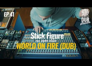 StickFigure Feat Slightly Stoopid World On Fire DUB DUBSTATION Ep 41