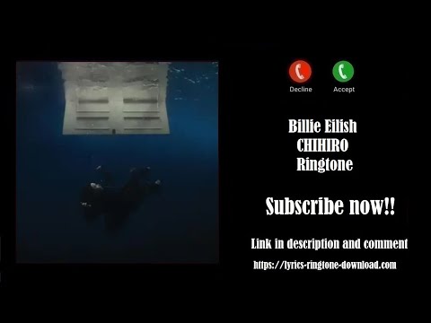 ℍ𝕆𝕋 Billie Eilish CHIHIRO Ringtone Free
