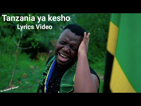Dr Annoint Amani TANZANIA YA KESHO Official Lyrics Video