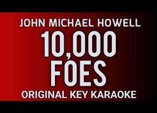  John Michael Howell 10 000 Foes Karaoke