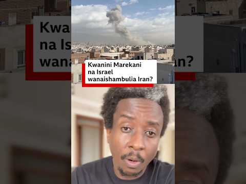 Kwanini Marekani Na Israel Zimeishambulia Iran
