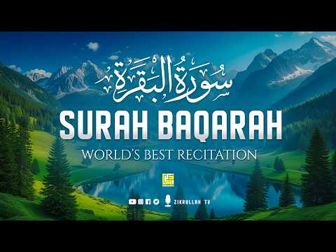 Surah Al Baqarah Full سورة البقرة Ultimate Most Heart Touching Quran Recitation Zikrullah TV
