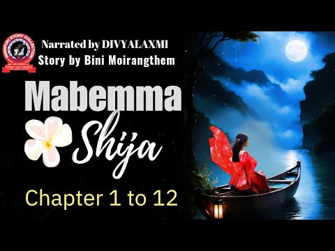 Mabemma Shija Chapter 1 To 12 Bini Moirangthem Mabemma Shija Chapter 1 To 12 Bini Moirangthem