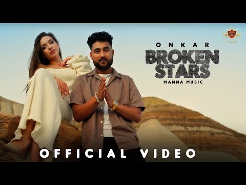 Broken Stars Official Video Onkar Manna Music Latest Romantic Punjabi Song 2024