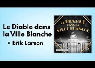 Livre Audio Le Diable Dans La Ville Blanche D Erik Larson Résumé Analyse Complète