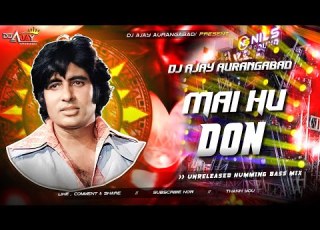 Are Diwano Mujhe Pehchano Mai Hoon Don Unreleased Humming Bass Mix Dj Ajay Aurangabad Remix