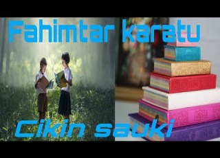 FAHIMTAR KARATU KO WANNE IRI INSHA ALH