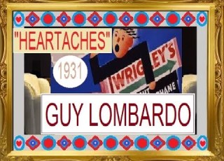  GUY LOMBARDO AND HIS ROYAL CANADIANS HEARTACHES 1931