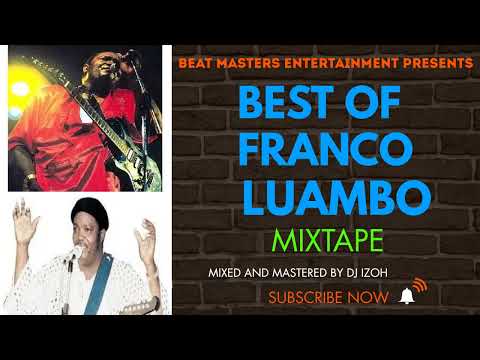 BEST OF FRANCO LUAMBO MIXTAPE DJ IZOH