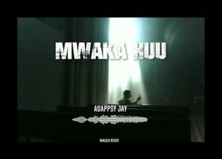 MWAKA HUU BY ADAPPSY JAY OFFICIAL AUDIO