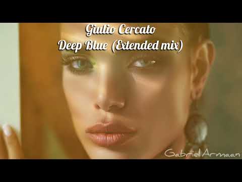 Giulio Cercato Deep Blue Extended Mix
