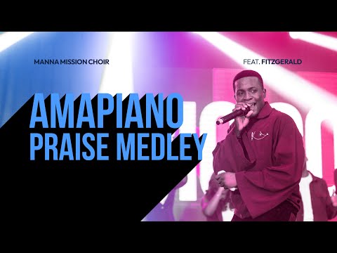 Amapiano Praise Medley Manna Mission Choir Feat Fitzgerald