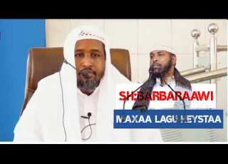 Maxaa Lagu Haystaa Sh Barbaraawi Sheekh Xasan Kaafi