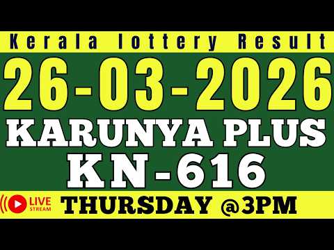KERALA KARUNYA PLUS KN 616 KERALA LOTTERY RESULT 26 3 26 LIVE KERALA LOTTERY RESULT TODAY