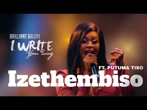 Brilliant Baloyi Ft Putuma Tiso Izethembiso I WRITE YOU SING Brilliant Baloyi Ft Putuma Tiso Izethembiso I WRITE YOU SING