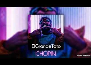  ElGrandeToto CHOPIN Prod By Draganov