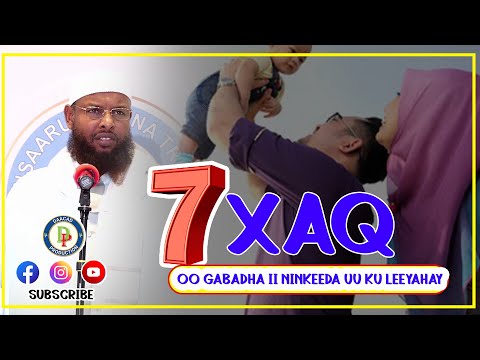 7 XAQ OO GABADHA II NINKEEDA UU KU LEEYAHAY Sh Maxamuud Xaliika