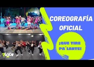 Que Tire Pá Lante Coreografía Y Ensayo Original LO MÁXIMO