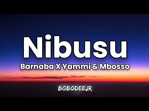 Barnaba Feat Mbosso Yammi Nibusu Official Lyrics