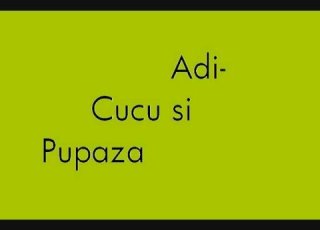 Adi Cucu Si Pupaza